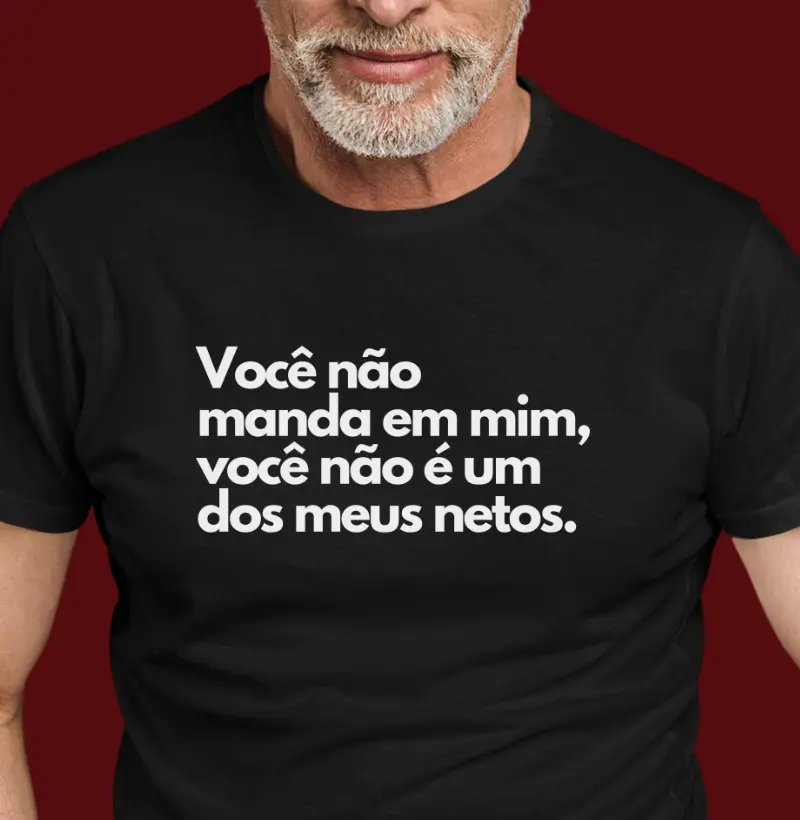 Você não manda em mim, você não é um dos meus netos (peruano)