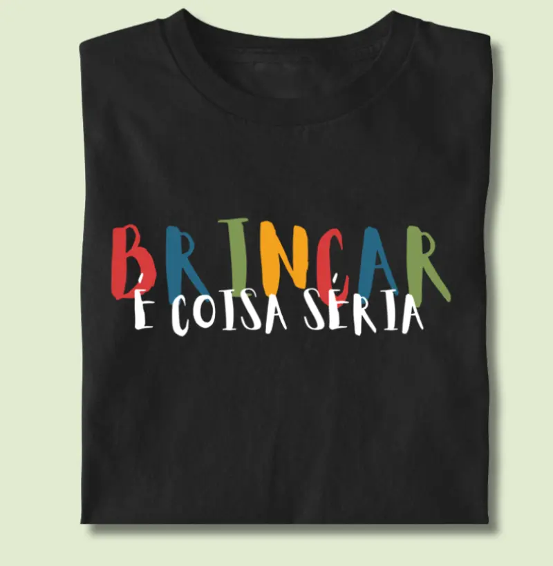 Camiseta Brincar é Coisa Séria