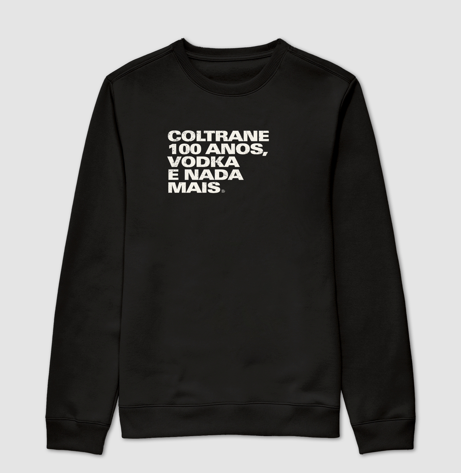 Coltrane 100 anos, vodka e nada mais - Suéter Moletom
