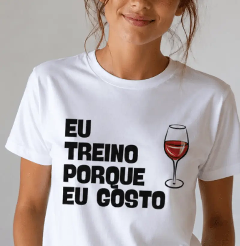 Eu Treino Porque Eu Gosto - vinho