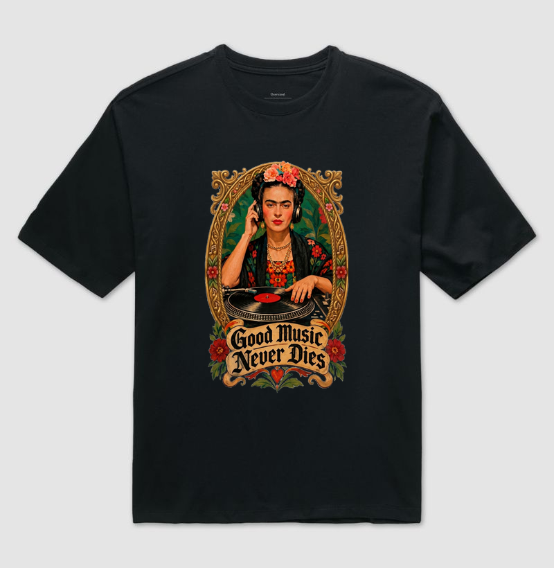 DJ - Good Music Never Dies Frida - Camiseta Oversized