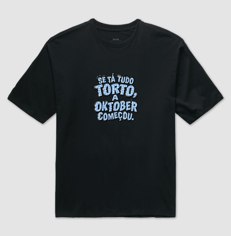 Se tá tudo torto, a Oktober começou - Camiseta Oversized