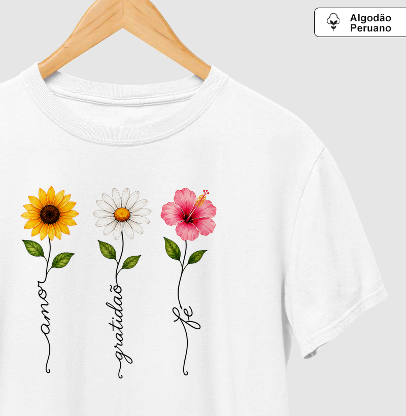 Camiseta Floresça com amor, fé e gratidão.