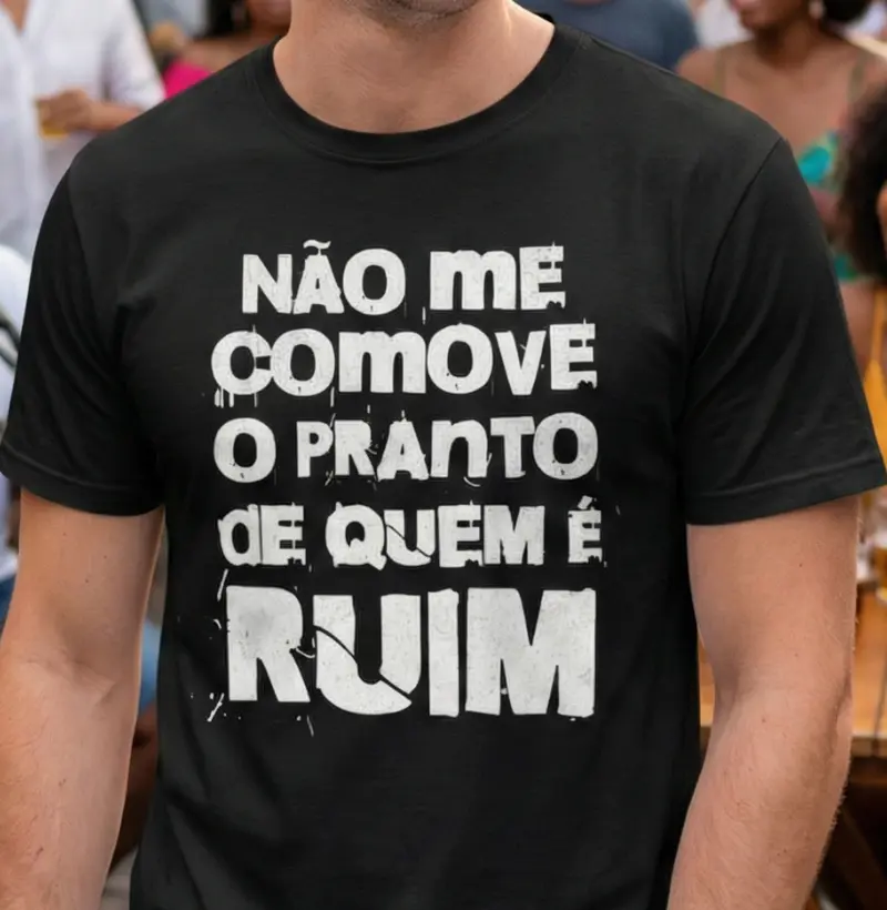 Não me comove o pranto de quem é ruim