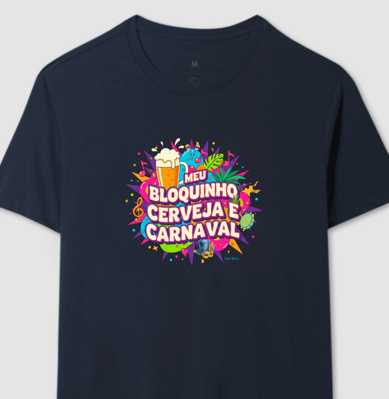 Camiseta Meu Bloquinho, Cerveja e Carnaval