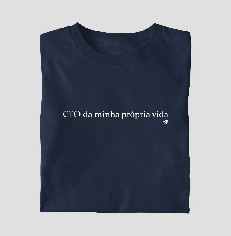 CEO da minha própria vida - Camiseta