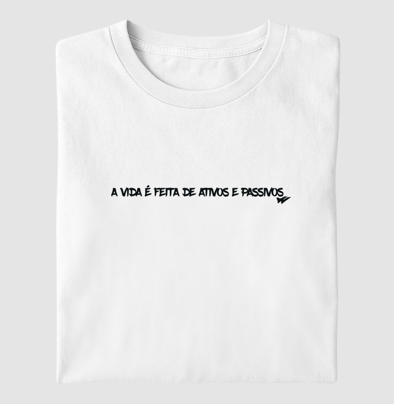 A vida é feita de ativos e passivos.