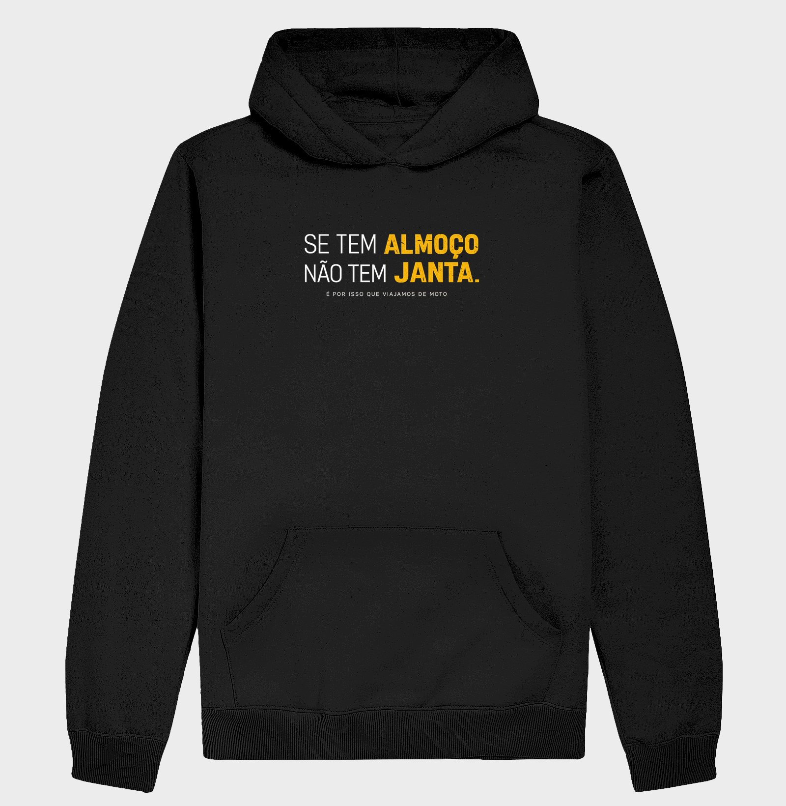 Se tem almoço, não tem janta!