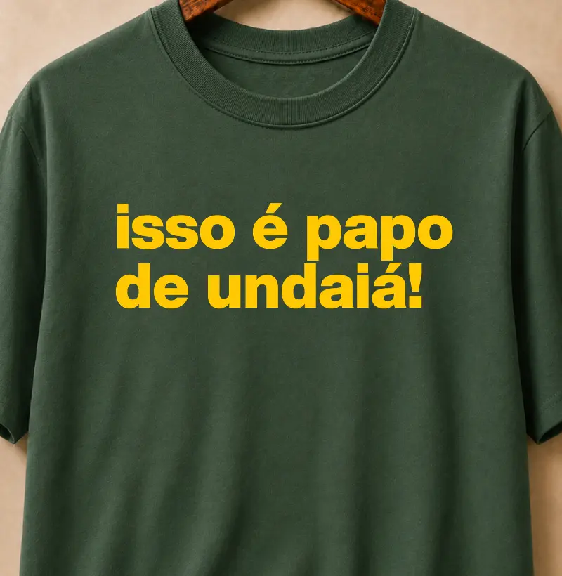 Isso é papo de undaiá