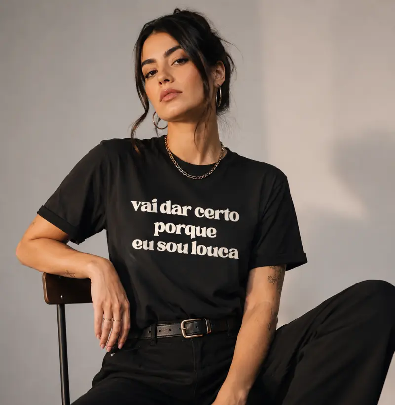 Camiseta Vai Dar Certo Porque Eu Sou Louca