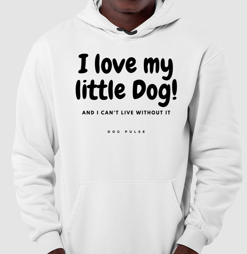 Moletom Dog Pulse Pawsitivity Collection – I Love My Little Dog