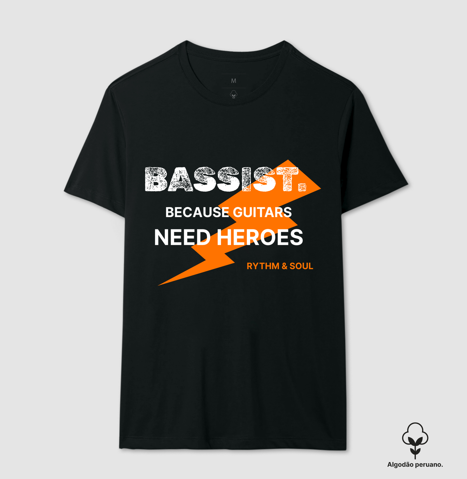 Camiseta algodão peruano -  Bassist because guitars need heroes