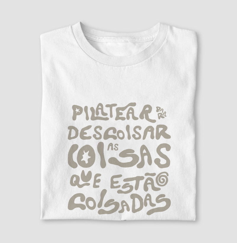 Pilatear para descoisar as coisas que estão coisadas