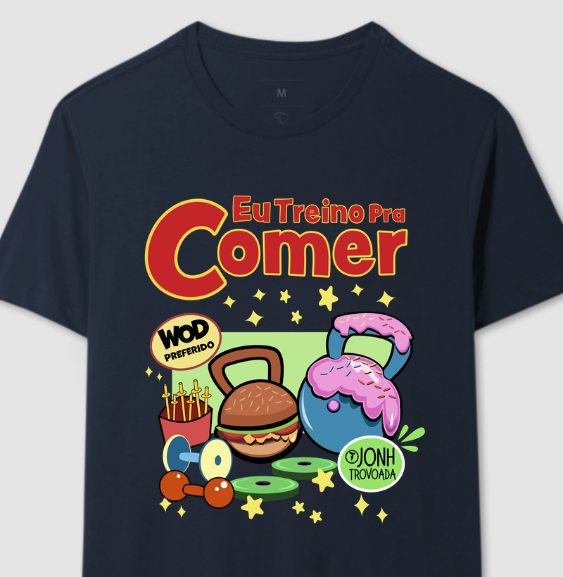 Eu treino pra comer  - Camiseta