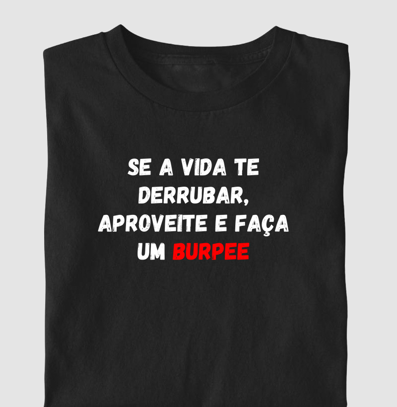 Se a Vida Te Derrubar, Aproveite e Faça um Burpee!