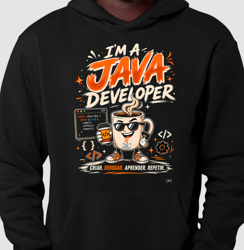 Moletom I’m a Java Developer (Dark Mode) — Criar, Debugar, Aprender, Repetir