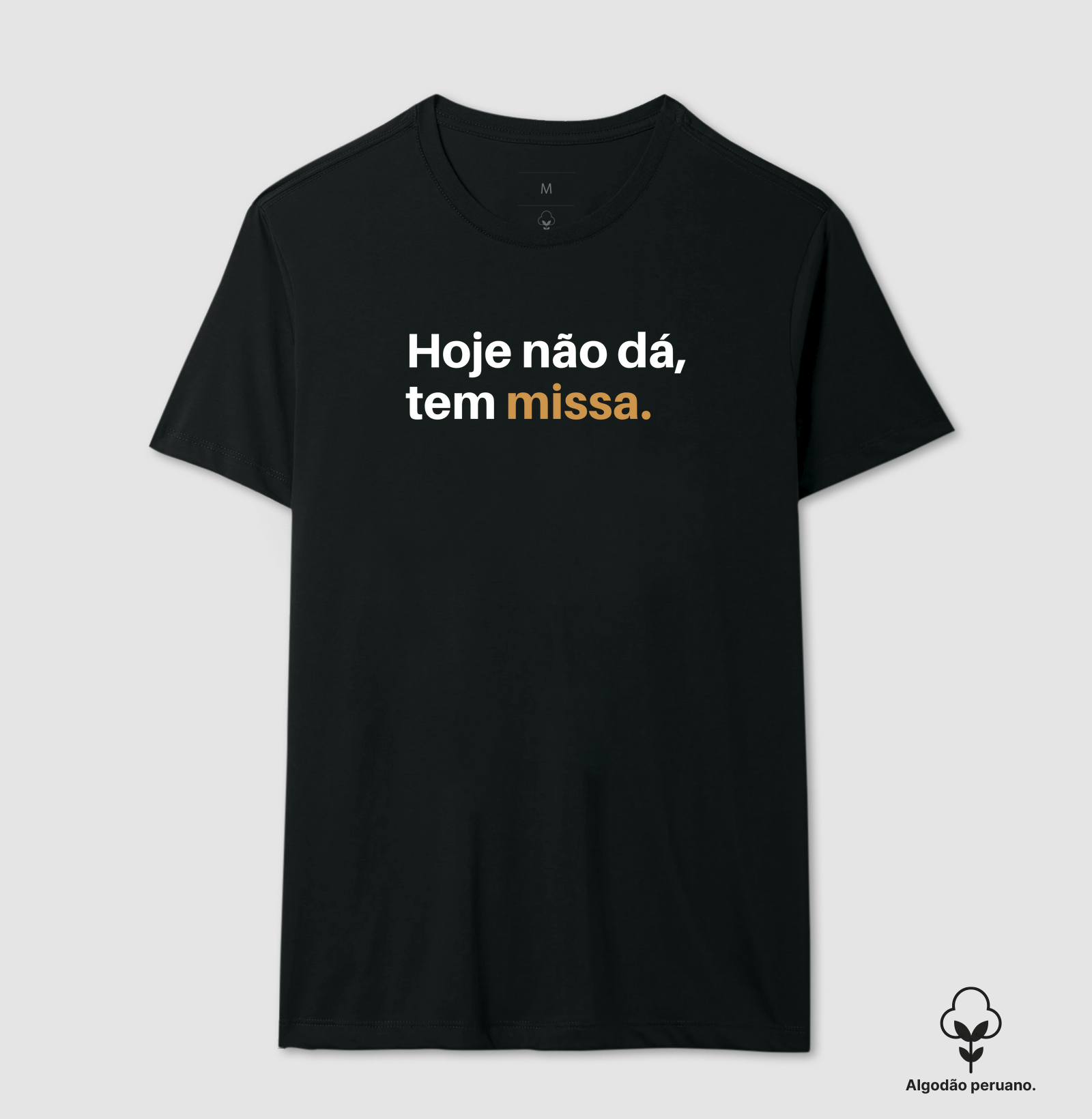 Camiseta Hoje tem Missa