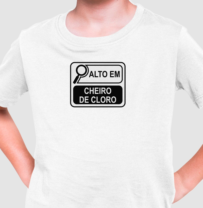 Alto em Cheiro de Cloro - Camiseta Infantil