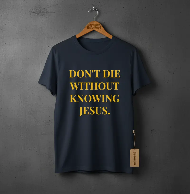 “DON'T DIE WITHOUT KNOWING JESUS”