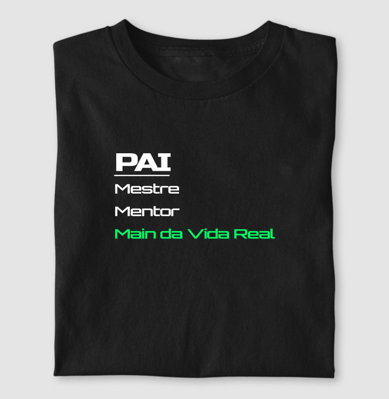 Camiseta Gamer Pai – Mestre, Mentor, Main da Vida Real