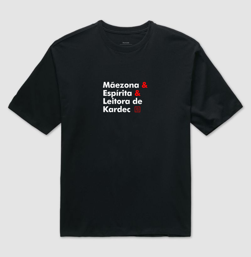 Mãezona & Espírita & Leitora de Kardec! - Camiseta Oversized
