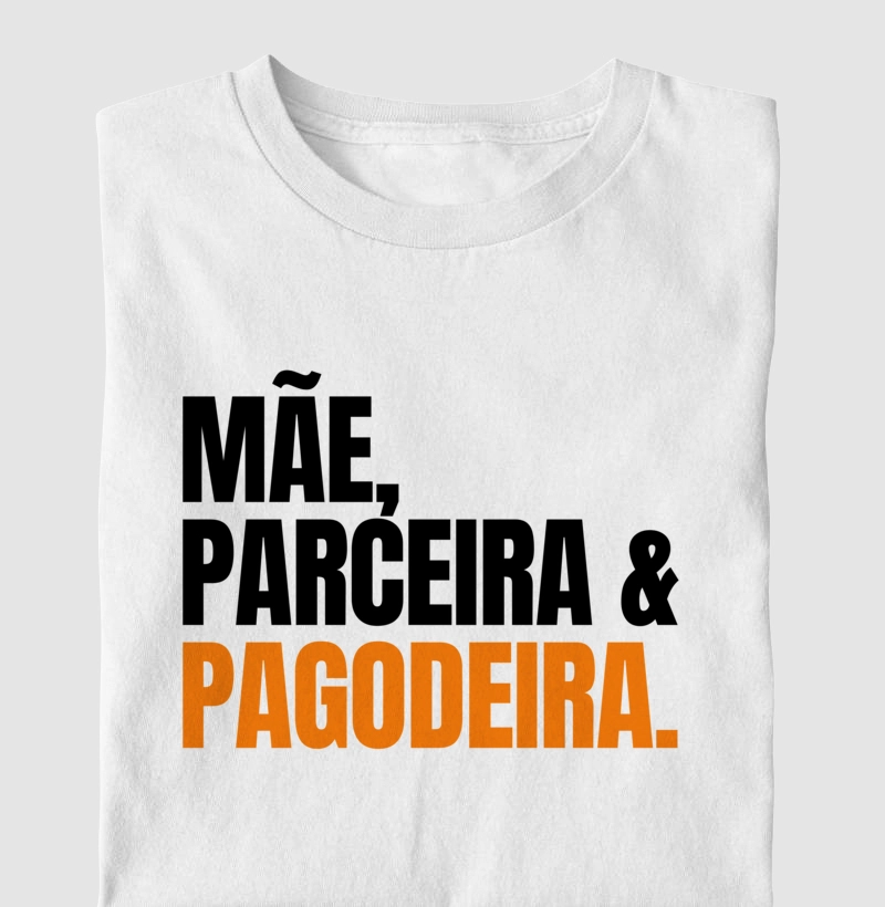 Mãe, Parceira & Pagodeira.
