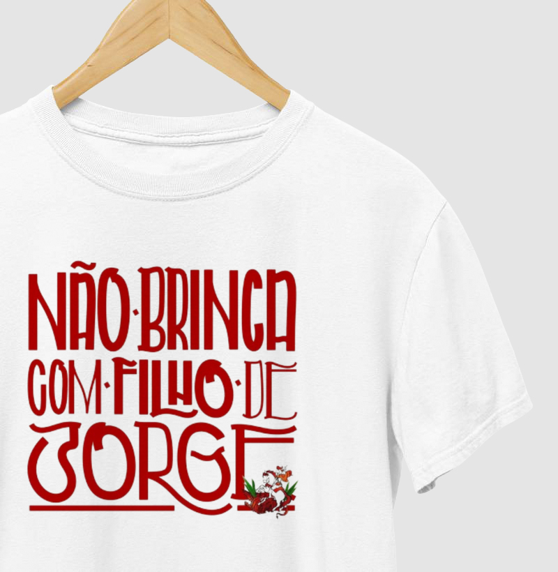 Não Brinca com Filho de Jorge