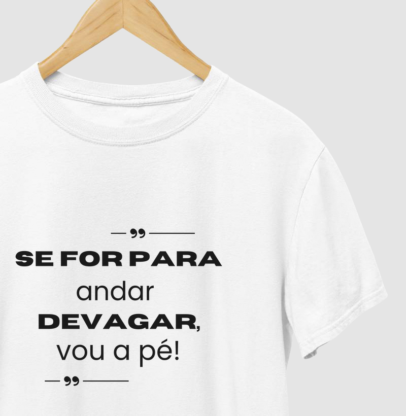 Camiseta motociclista Se for para andar devagar