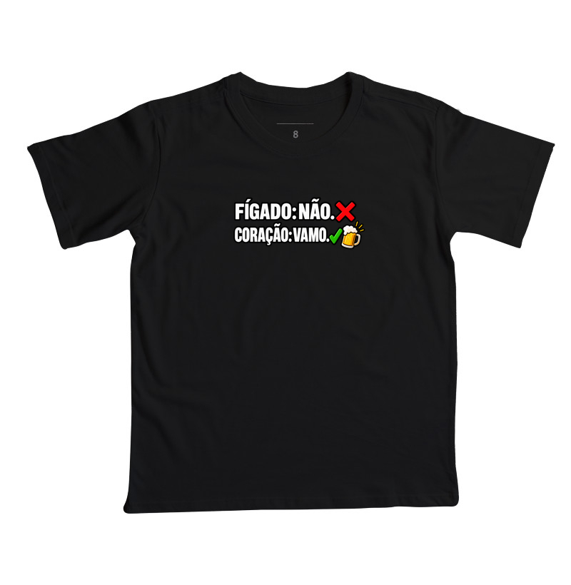 Fígado Não, Coração Vamo - Camiseta Infantil
