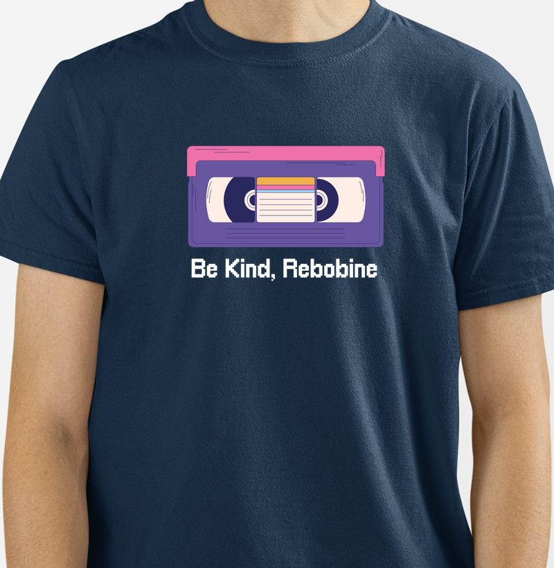 Be kind, Rebobine