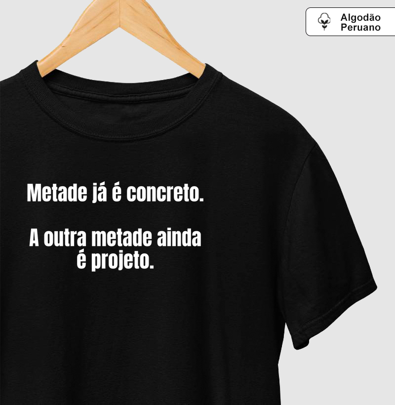 Metade já é concreto. A outra metade ainda é projeto.