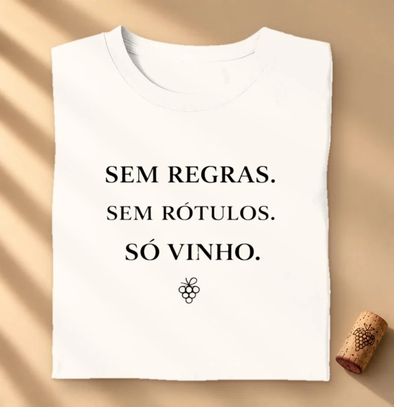 Camiseta Sem Regras. Sem rótulos. Só Vinho. - Camiseta
