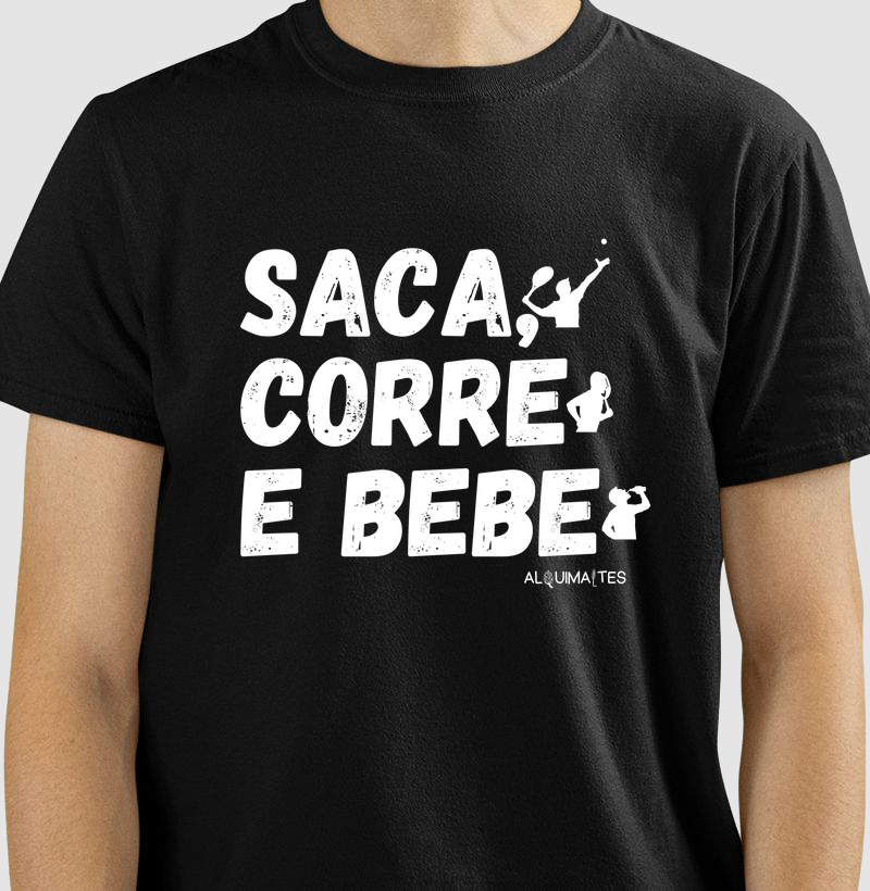 Saca, Corre e Bebe