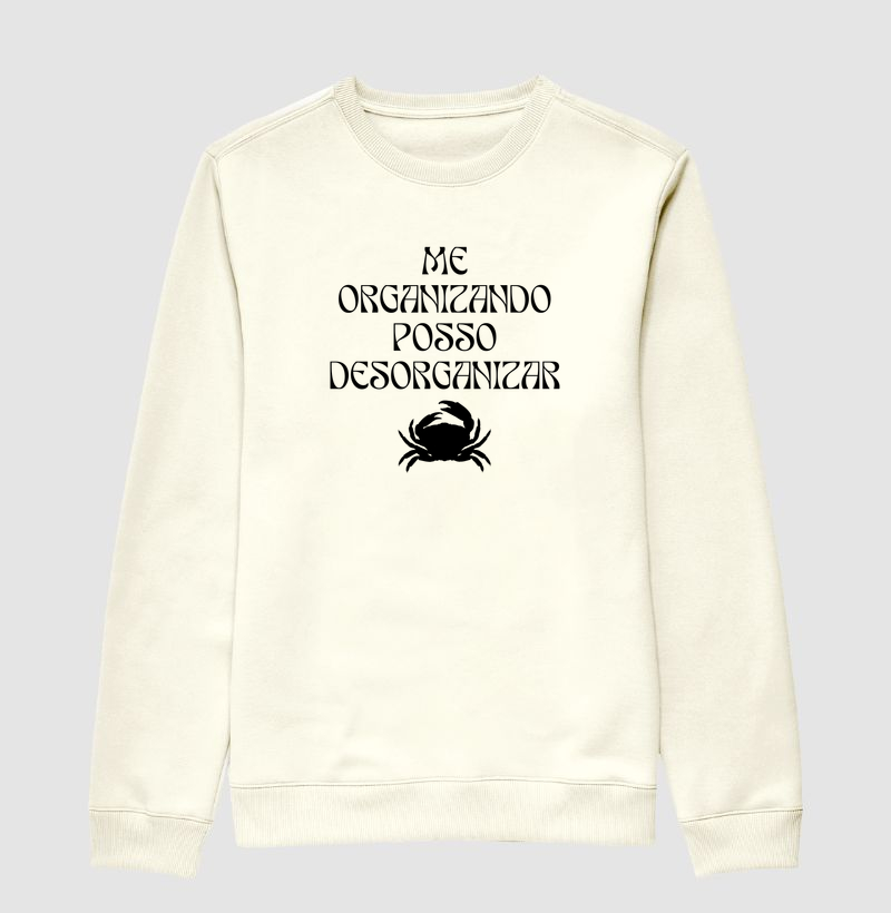 Me organizando posso desorganizar.