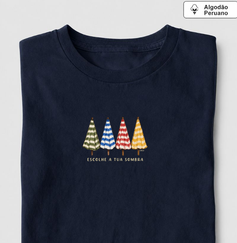 ESCOLHE A SUA SOMBRA - Camiseta Algodão Peruano