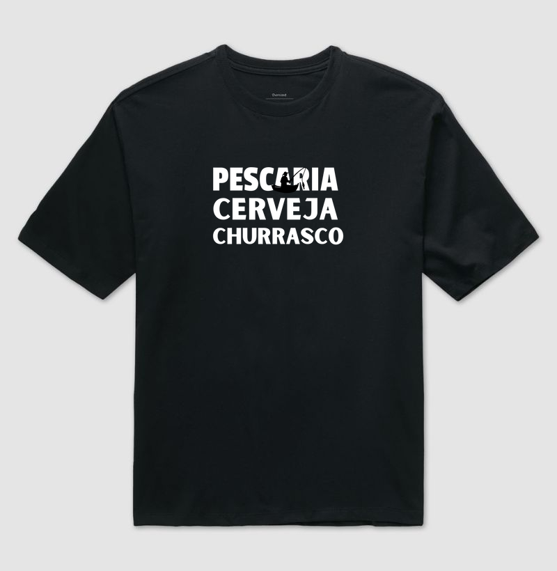 PESCARIA CERVEJA CHURRASCO - OVERSIZED