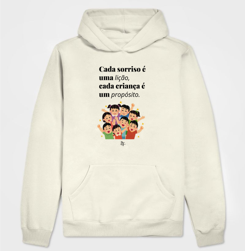 Cada sorriso é uma lição, cada criança é um propósito - Hoodie Moletom