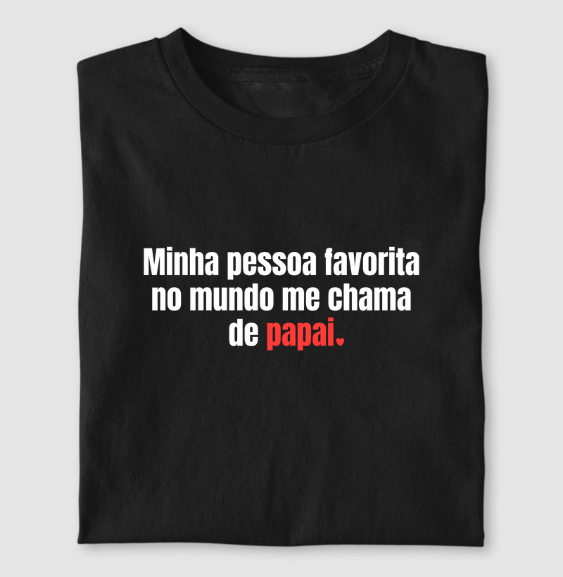 Minha pessoa favorita: Papai