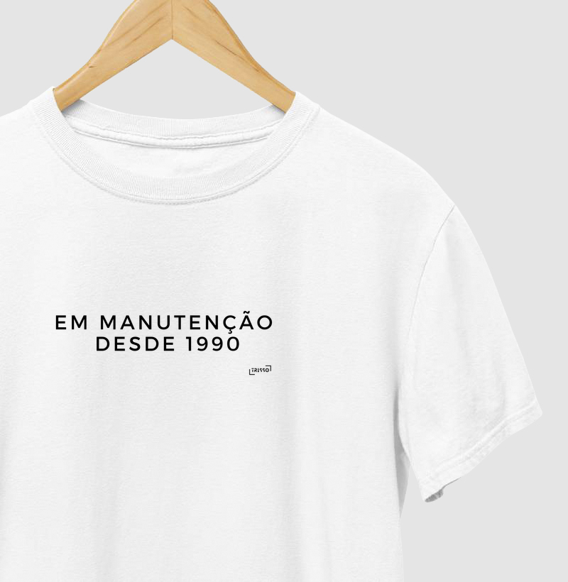 Camiseta – Em manutenção desde 1990