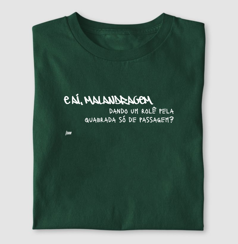 Camiseta E aí, Malandragem