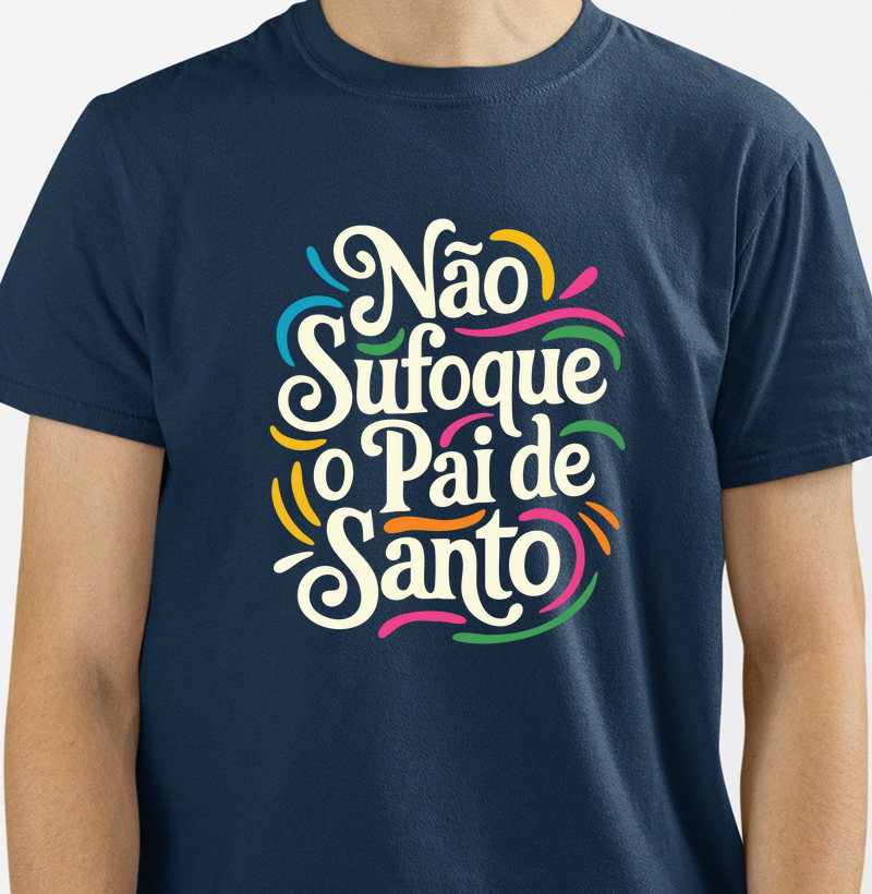 Não Sufoque o Pai de Santo