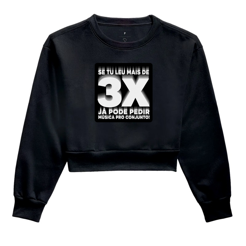Se tu leu mais de 3x, já pode pedir música pro conjunto! - Cropped Moletom
