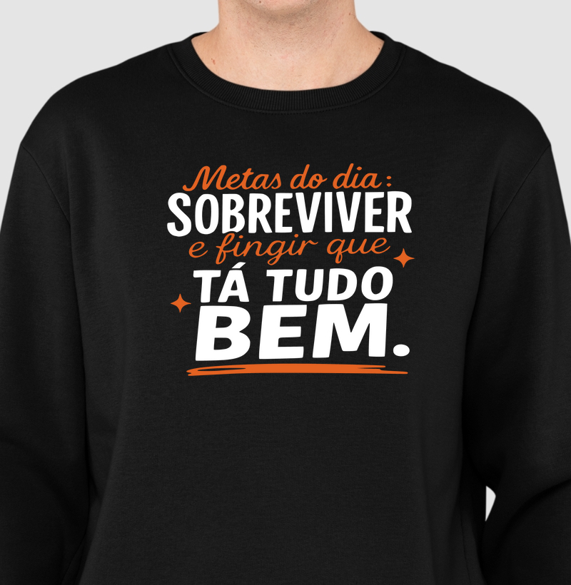 Metas do dia: sobreviver e fingir que tá tudo bem.