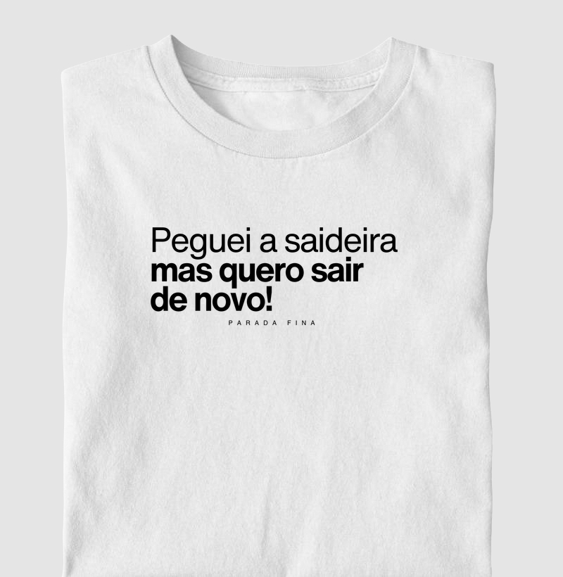 peguei a saideira mas quero sair de novo!