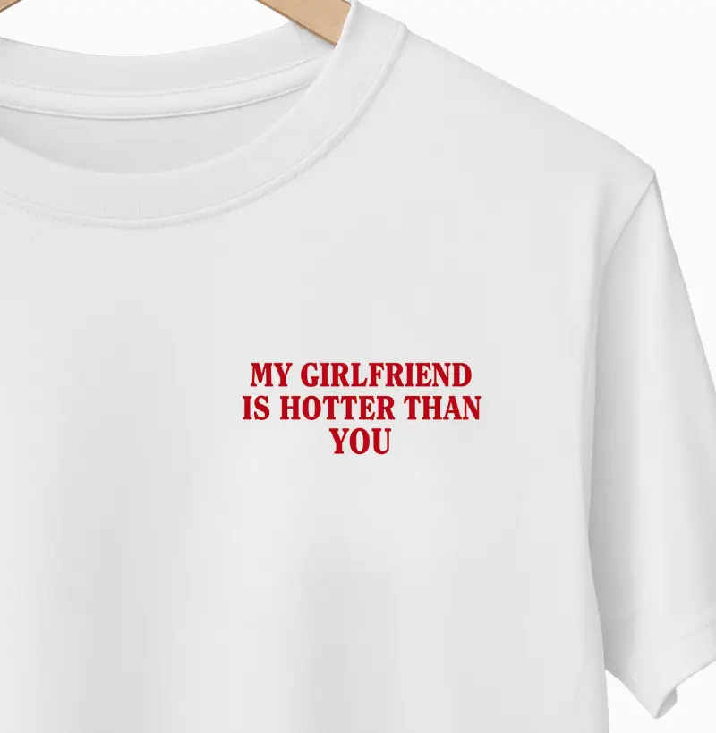 my girlfriend is hotter than you