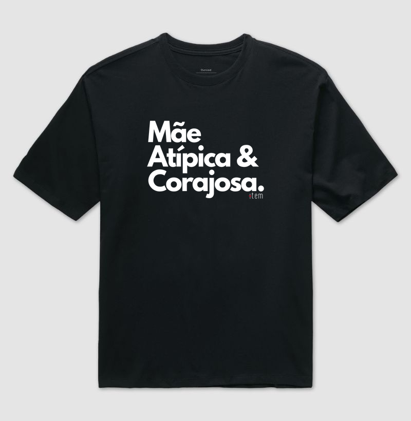 Mãe atípica e corajosa