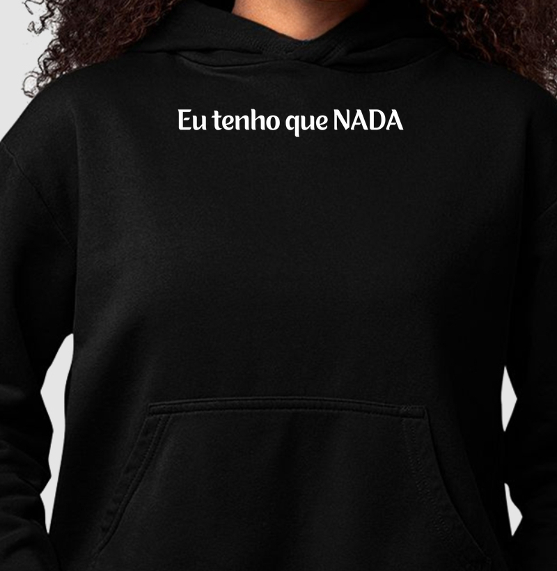 Eu tenho que NADA