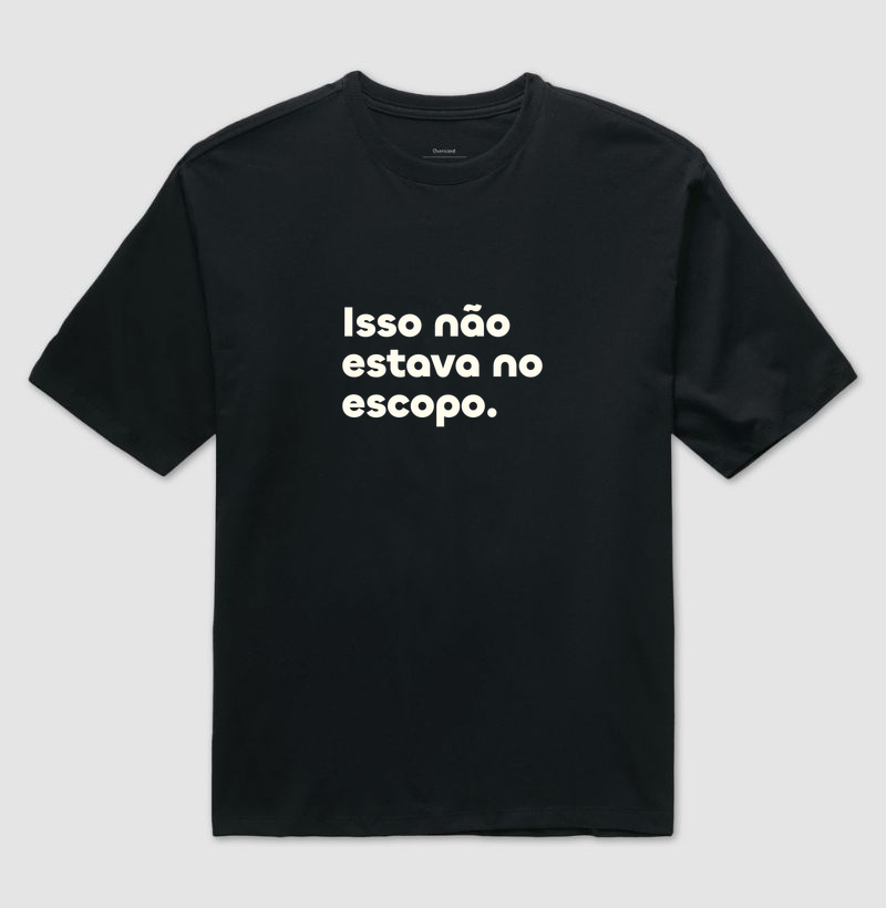 Isso não estava no escopo