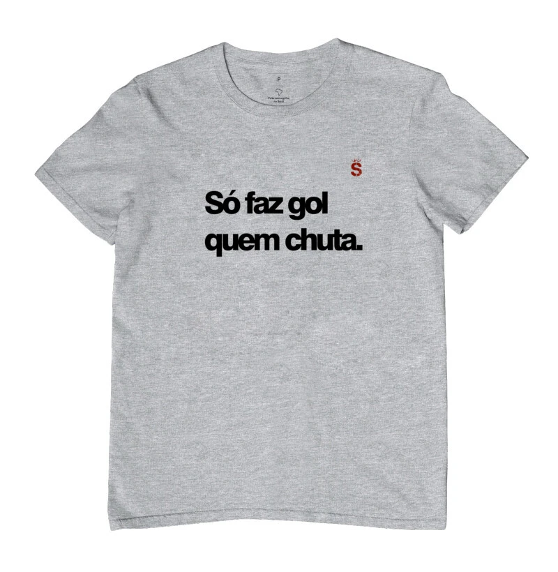 So faz gol quem chuta