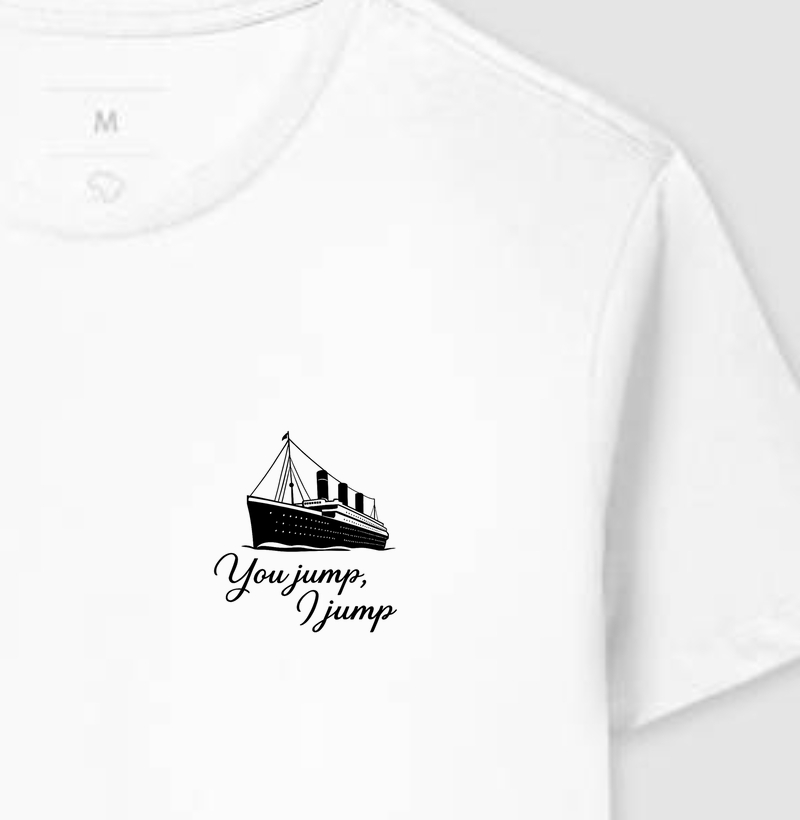 You Jump, I jump - Titanic